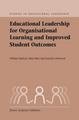 Educational Leadership for Organisational Learning and Improved Student Outcomes