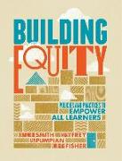 Building Equity: Policies and Practices to Empower All Learners