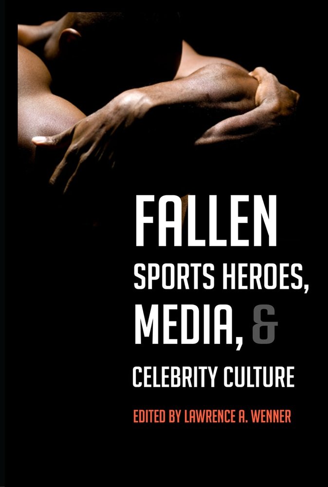 Fallen Sports Heroes, Media, & Celebrity Culture