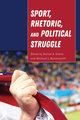 Sport, Rhetoric, and Political Struggle