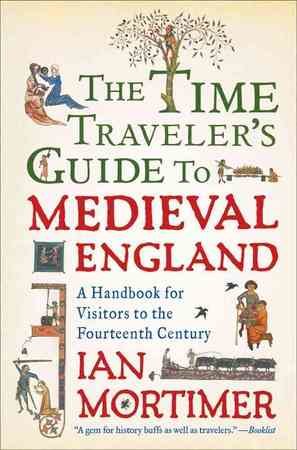 The Time Traveler's Guide to Medieval England