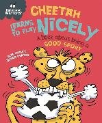 Cheetah Learns to Play Nicely - A book about being a good sport