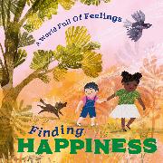 A World Full of Feelings: Finding Happiness