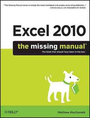 Excel 2010: The Missing Manual