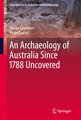 An Archaeology of Australia Since 1788