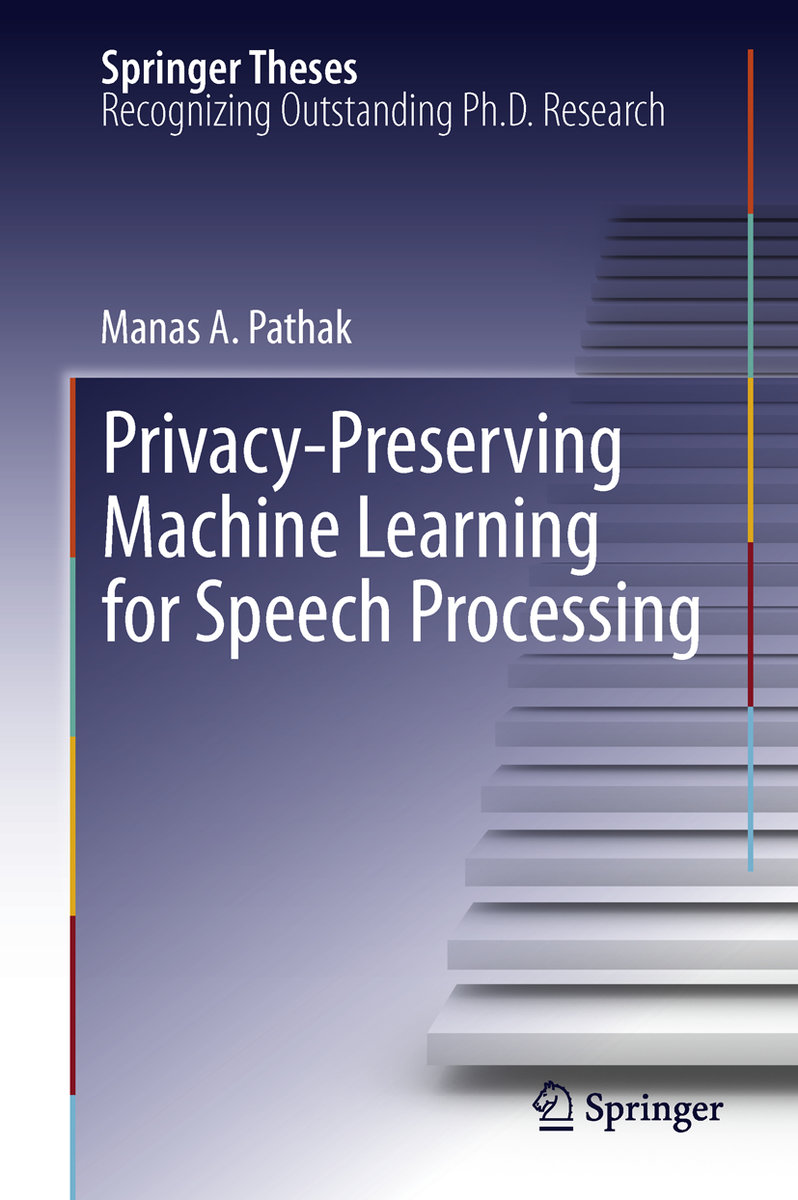 Privacy-Preserving Machine Learning for Speech Processing