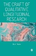 The Craft of Qualitative Longitudinal Research