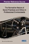 The Normative Nature of Social Practices and Ethics in Professional Environments