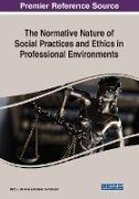 The Normative Nature of Social Practices and Ethics in Professional Environments