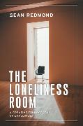 The Loneliness Room