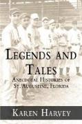 Legends and Tales:: Anecdotal Histories of St. Augustine, Florida