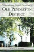 Remembering South Carolina's Old Pendleton District