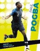 World's Greatest Soccer Players: Paul Pogba