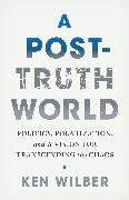 A Post-Truth World