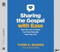 Sharing the Gospel with Ease: How the Love of Christ Can Flow Naturally from Your Life