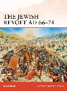 The Jewish Revolt AD 66-74