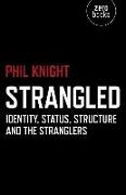 Strangled: Identity, Status, Structure and the Stranglers