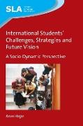 International Students' Challenges, Strategies and Future Vision