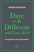 Dare to be Different and Grow Rich