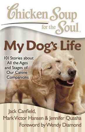 Chicken Soup for the Soul: My Dog's Life