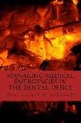 Managing Medical Emergencies In The Dental Office: Protocols & Case Reviews