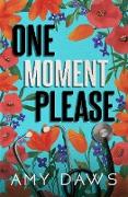 One Moment Please