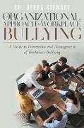 An Organizational Approach to Workplace Bullying