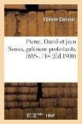 Pierre, David et Jean Serres, galériens protestants, 1685-1714 (Éd.1900)