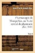 Pharmacopée de Montpellier, Ou Traité Spécial de Pharmacie Tome 3