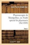 Pharmacopée de Montpellier, Ou Traité Spécial de Pharmacie Tome 1