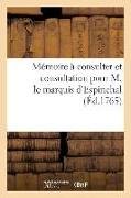 Mémoire À Consulter Et Consultation Pour M. Le Marquis d'Espinchal, Au Sujet de Deux: Substitutions Dont Était Grevé Feu M. Le Marquis de la Baume, Co