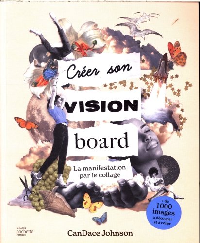 Créer son vision board : la manifestation par le collage