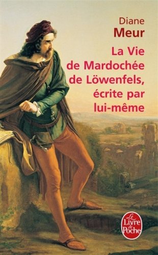 La Vie de Mardochée de Lowenfels Écrite Par Lui-Mème