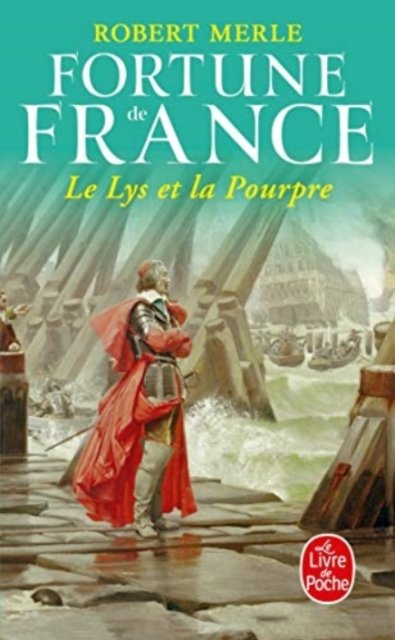 Le Lys Et La Pourpre (Fortune de France, Tome 10)