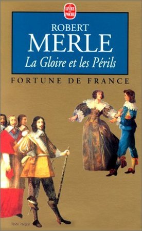 La Gloire Et Les Périls (Fortune de France, Tome 11)