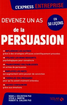 Devenez un as de la persuasion en 50 leçons