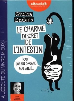 Le charme discret de l'intestin : tout sur un organe mal aimé