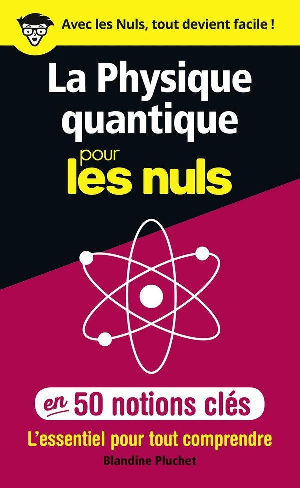 La physique quantique pour les nuls en 50 notions clés