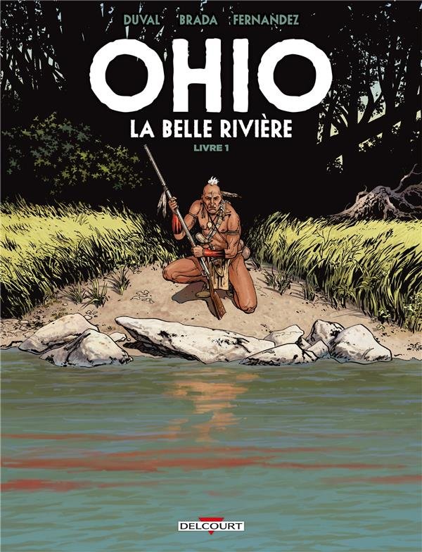 Ohio : la belle rivière. Tome 1