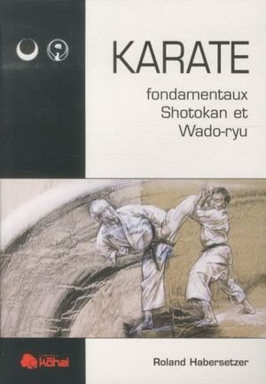 Karaté : fondamentaux shotokan et wado-ryu