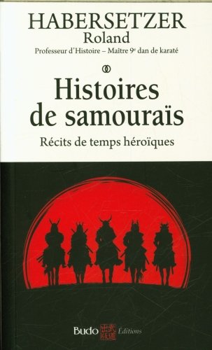 Histoires de Samouraïs : récits de temps héroïques