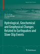 Hydrological, Geochemical and Geophysical Changes Related to Earthquakes and Slow-Slip Events