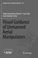 Visual Guidance of Unmanned Aerial Manipulators