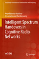 Intelligent Spectrum Handovers in Cognitive Radio Networks