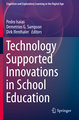 Technology Supported Innovations in School Education