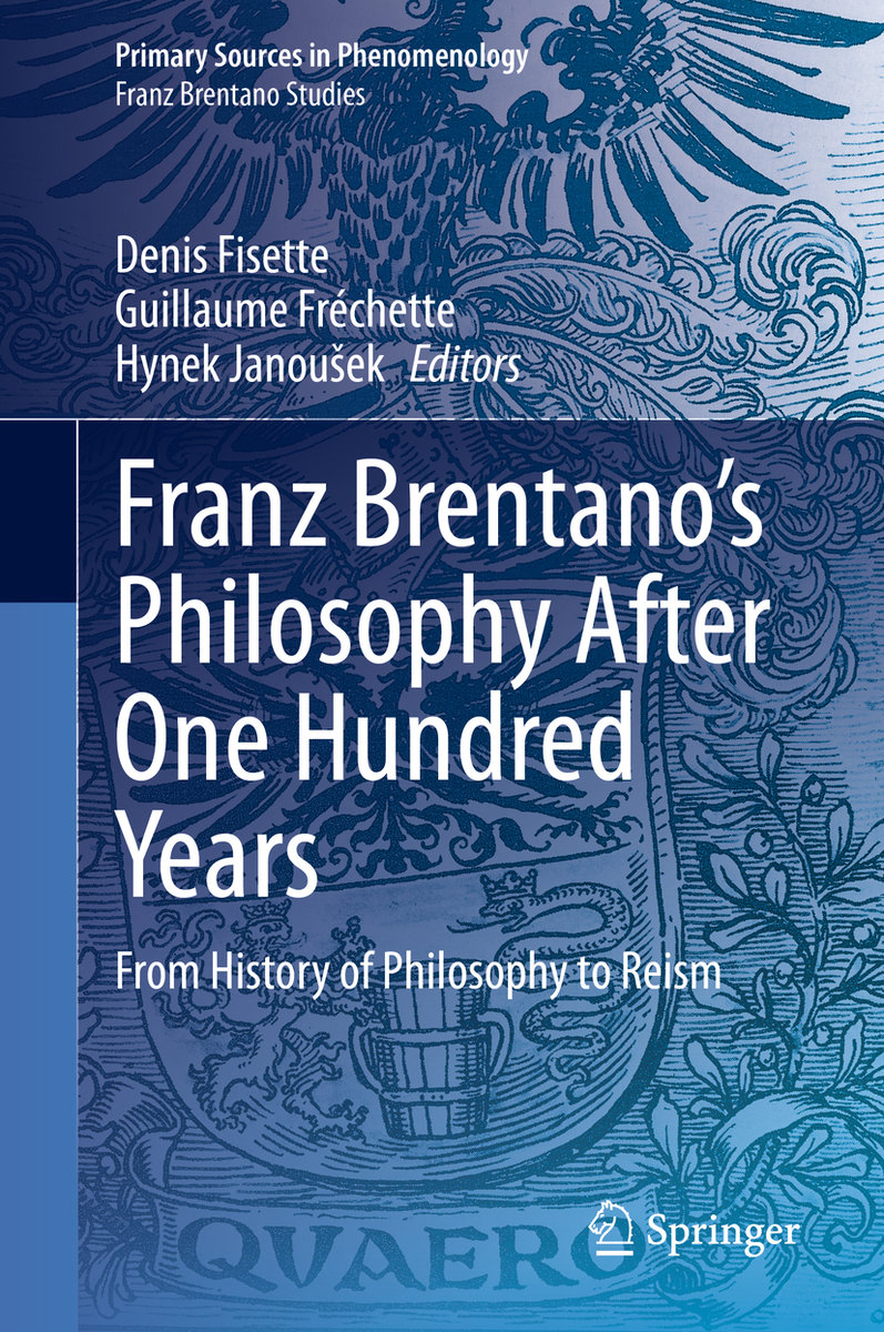 Franz Brentano¿s Philosophy After One Hundred Years