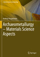 Archaeometallurgy ¿ Materials Science Aspects