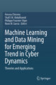 Machine Learning and Data Mining for Emerging Trend in Cyber Dynamics