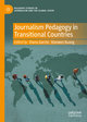 Journalism Pedagogy in Transitional Countries