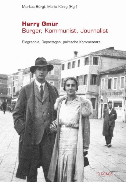 Harry Gmür - Bürger, Kommunist, Journalist